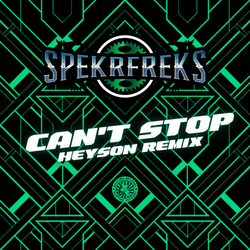 SPEKRFREKS - Can't Stop (Heyson Remix)