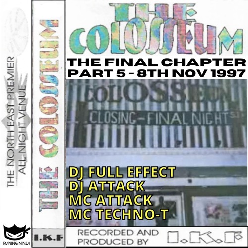 The Colosseum Final Night Pt 5 8-11-97 Djs Full Effect Attack Mcs Techno-T Attack