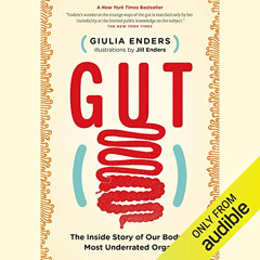 READ EBOOK 📪 Gut: The Inside Story of Our Body's Most Underrated Organ by  Giulia En