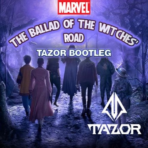 The Ballad Of The Witches' Road (Tazor Bootleg)