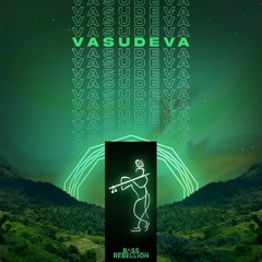Bass Rebellion - Vasudeva