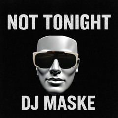 Not Tonight