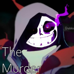 [Dusttale Remix] - THE MURDER