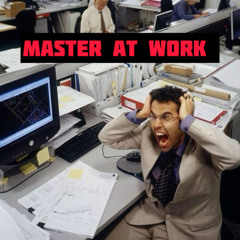 master at work (originalmix)