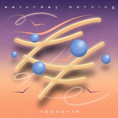 Toonorth - Saturday Morning