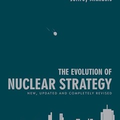 ✔read❤ The Evolution of Nuclear Strategy: New, Updated and Completely Revised