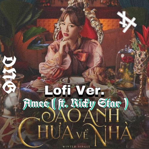 Ｓａｏ Ａｎｈ Ｃｈưａ Ｖề  Ｎｈà | Lofi Ver. - Prod. @DNG