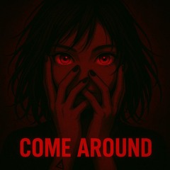 Come Around