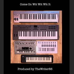 Come On Wit Wit Wit It