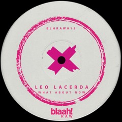 Leo Lacerda - What About Now