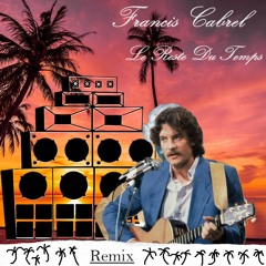 Francis Cabrel - Le reste du temps (remix)