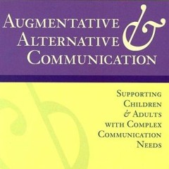 [DOWNLOAD] EBOOK 📕 Augmentative & Alternative Communication: Supporting Children & A