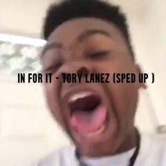 In For It - Tory Lanez (sped up)