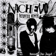N1CHEVO=( (Remix 9mice & Kai Angel) [FREE DOWNLOAD]