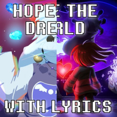 Hopes and Dreams + SAVE the World With Lyrics | Undertale