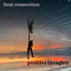 on SOUL CONECTION (Atmik &amp; Ori Maimon) - Positive Thoughts (2021)