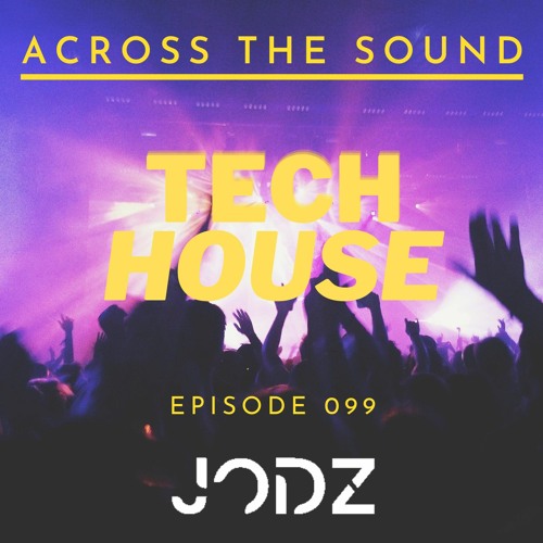 Tech House Mix - Across The Sound 099