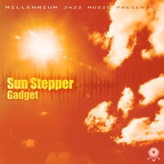 Gadget - Sun Stepper - HeatWAVs [ 2024 Summer LP ]