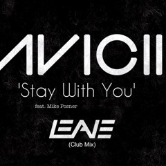 Avicii - Stay with you ft. Mike Posner (Leave Club Mix)