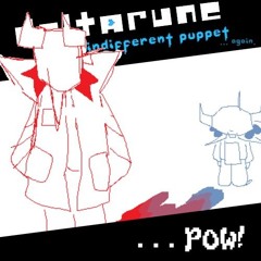 [PIPEJAM 7] POW! [Deltarune: The Indifferent Puppet ...again]