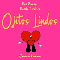 Bad Bunny, Bomba Estéreo -  Ojitos Lindos  (Hazzel Remix)