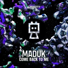 Maduk - Come Back To me