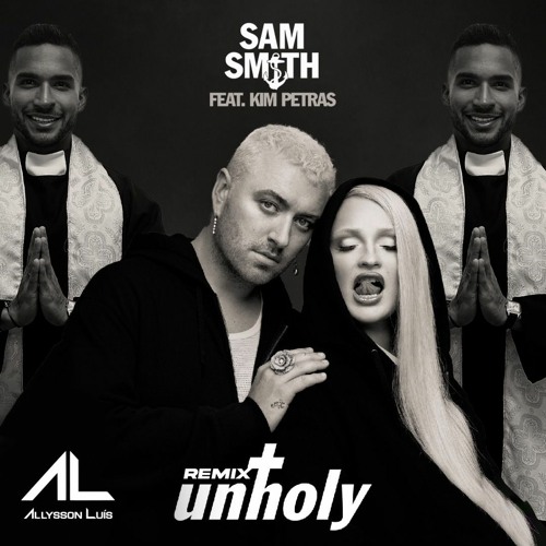 Sam Smith - Unholy - [ Allysson Luis Remix ]