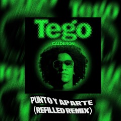 Tego Calderon - Punto y Aparte (Refilled Remix)