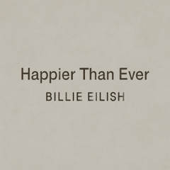 [Cover] Happier Than Ever - Billie Eilish