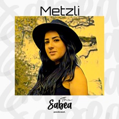The Sabea Podcast 0.048: Metzli