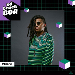 CUROL @ SÓ TRACK BOA LIVE