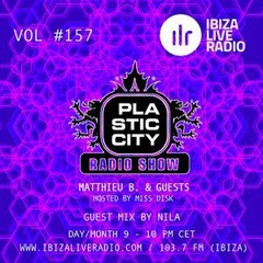 Plastic City Radio show Vol. #157 by Nila