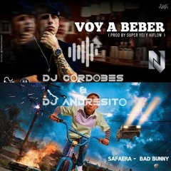 Voy A Beber X Safaera - Bad Bunny Ft. Nicky Jam (DJ Cordobés & DJ Andresito MASHUP) - COPYRIGHT