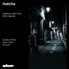 Hatcha (Oldskool UKG Vinyl 2004 Special) - 29 March 2020