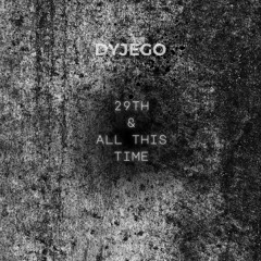 dyjego - all this time