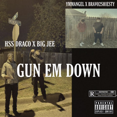 Gun em Down ft Hssdraco,big jee and ymmangel