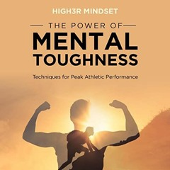 [ACCESS] KINDLE 📁 The Power of Mental Toughness: Techniques for Peak Athletic Perfor