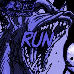 ZOOTIE - RUN [1K FREE DOWNLOAD]