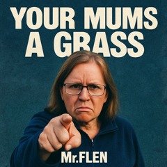 Your Mums a grass