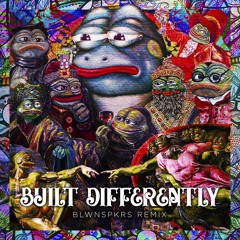 Built Differently (BLWNSPKRS Remix) FREE