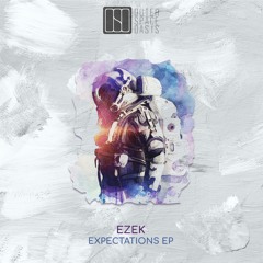 PREMIERE: EZEK - Expectations (Original Mix) [Outer Space Oasis]