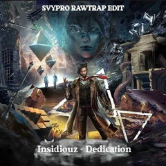 Insidious - Dedication (SVYPRO RAWTRAP REMIX).[Free Download✓] {Link In Behind Track}