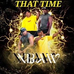 THAT TIME - X-BAW