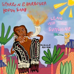 MBR574 - Sparrow & Barbossa, Young Saab - Lean Into The Sunshine