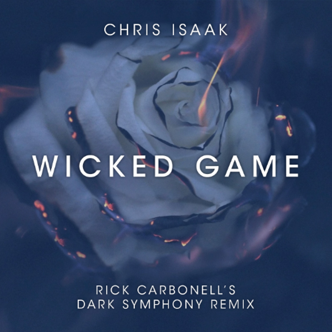 Stream Chris Isaak - Wicked Game (Rick Carbonell's Dark Symphony