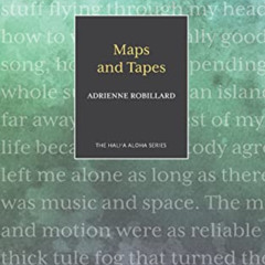 DOWNLOAD EBOOK 📘 Maps and Tapes (Hali'a Aloha) by  Adrienne Robillard [KINDLE PDF EB