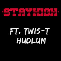 "Stay High"- DuBShot Ft. Twis - T & Hudlum RuffKutt