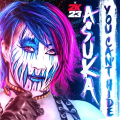 Asuka – You Can't Hide (Entrance Theme) [2K23 Edition]