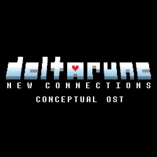 DELTARUNE: New Connections (Conceptual OST)