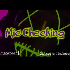 Mic Checking - Glockedup X Slowed -